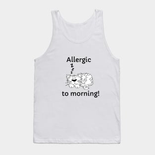 Allergic to morning quotes Tank Top
